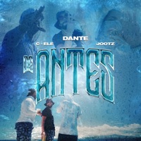 De Antes (feat. C ele & Joozt) - Single - Dante