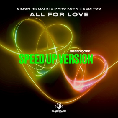 All For Love (feat. Simon Riemann, Marc Korn & Semitoo) [Speed up Version] - Single
