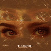 Tus Ojitos - Single - Lumiz, THEO & MANE ARIZA