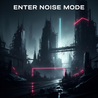 Enter Noise Mode - Single