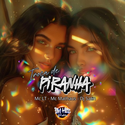 Troca de Piranha (feat. BM HITS PRODUTORA) - Single