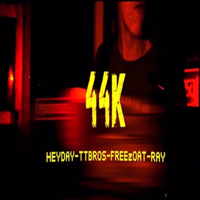 44K (feat. Hey Day, RAYSICK & FreezOat) - Single