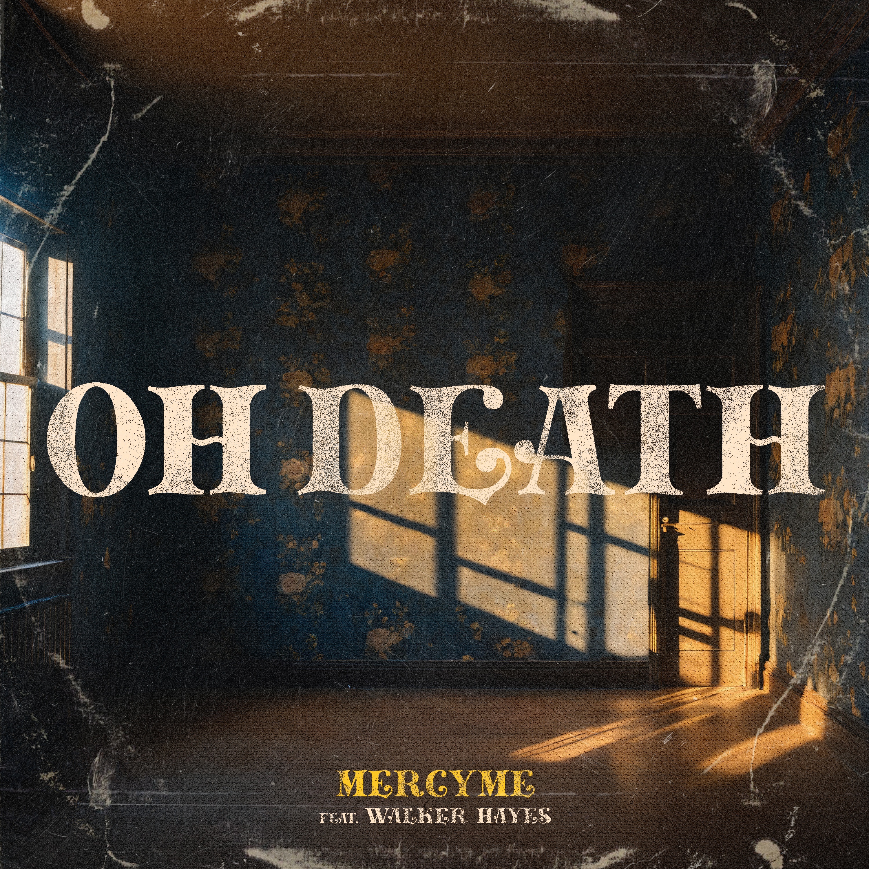 MERCYME, WALKER HAYES - OH DEATH