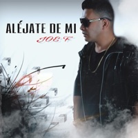 Aléjate de Mí - Single - Joe F & Eliot El Mago D Oz