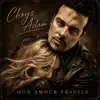 CHRYS ADAM - Mon amour fragile