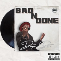 Bad N Done (feat. Junior Garrison) - Single - Dropa Don