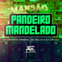 Pandeiro Mandelado - Single - MC RESTRITO ORIGINAL, Mc Delux & DJ JZN 011
