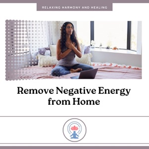 Remove Negative Energy from Home
