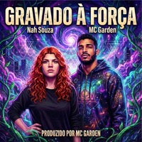 Gravado à Força - EP - Nah Souza & MC Garden