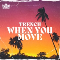 When You Move - Single - TRENCH