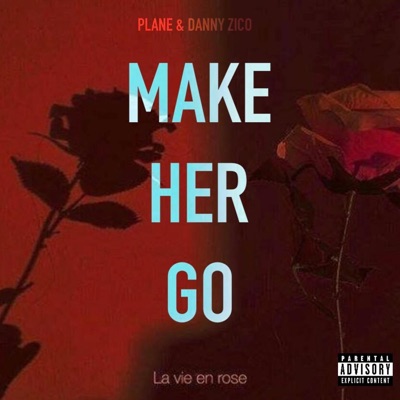 Make her go (feat. Danny Zico) - Single