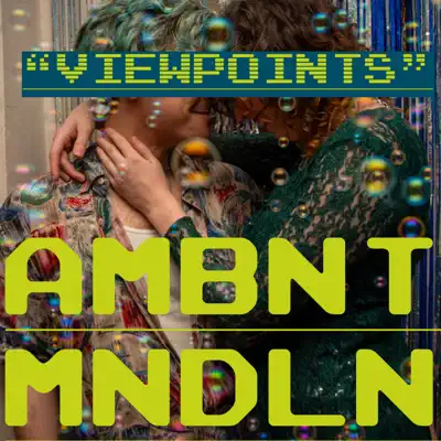 Listen to Viewpoints - EP by AMBNT MNDLN