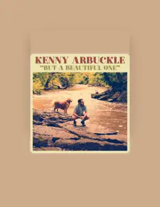 Escucha a Kenny Arbuckle, mira videos musicales, lee su biografía, consulta las fechas de las gira y más.