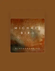 Michael Bird을(를) 듣고, 뮤직 비디오를 보고, 약력을 읽고, 투어 일정 등을 확인하세요!