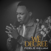 We Decree Live - Single - FIDEL E. William