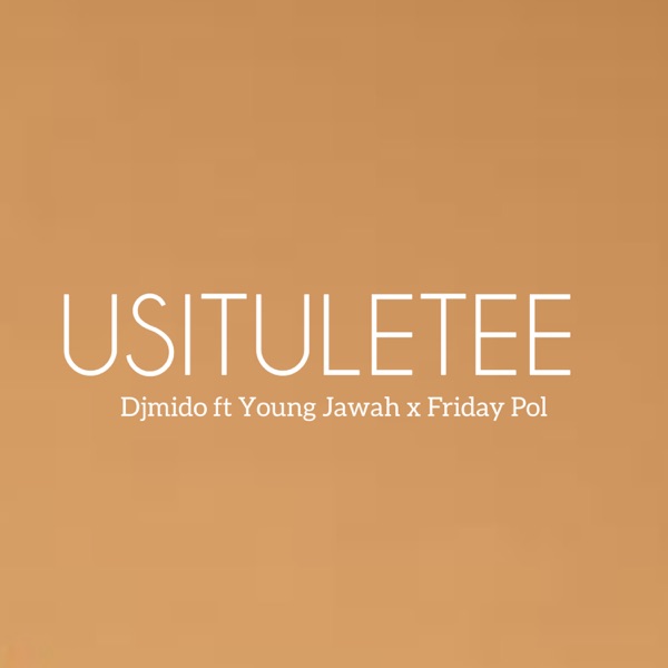 Usituletee (feat. Young Jawah & Friday Pol)