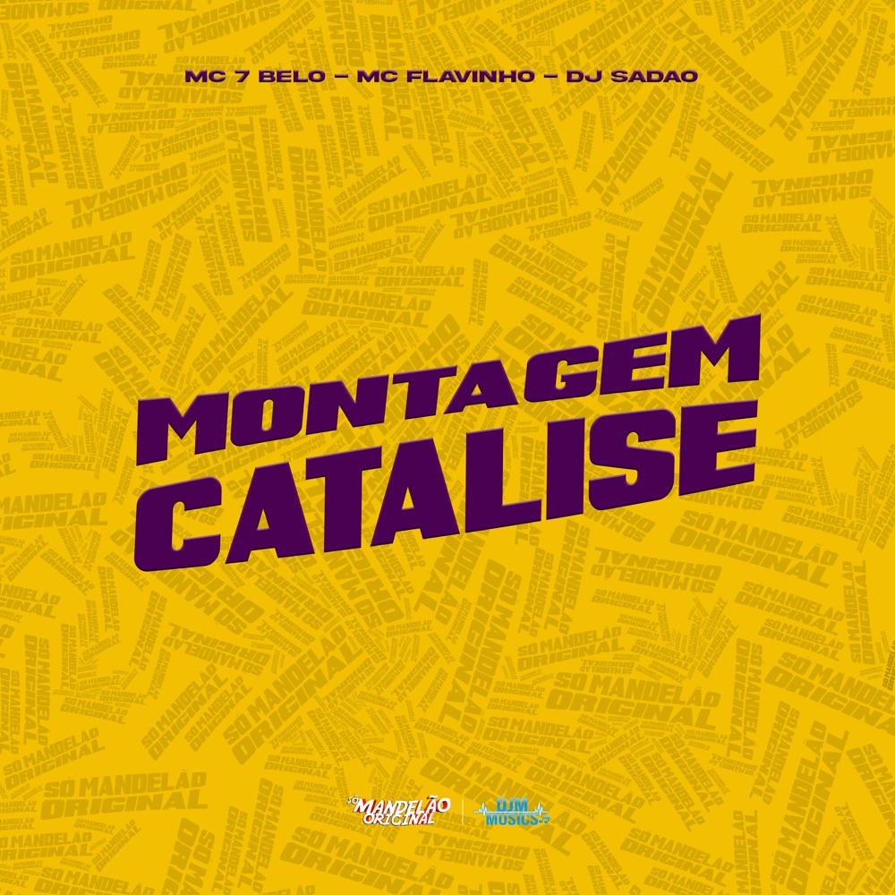 Обложка альбома «Montagem Catalise - Single» — Mc 7 Belo & MC Flavinho