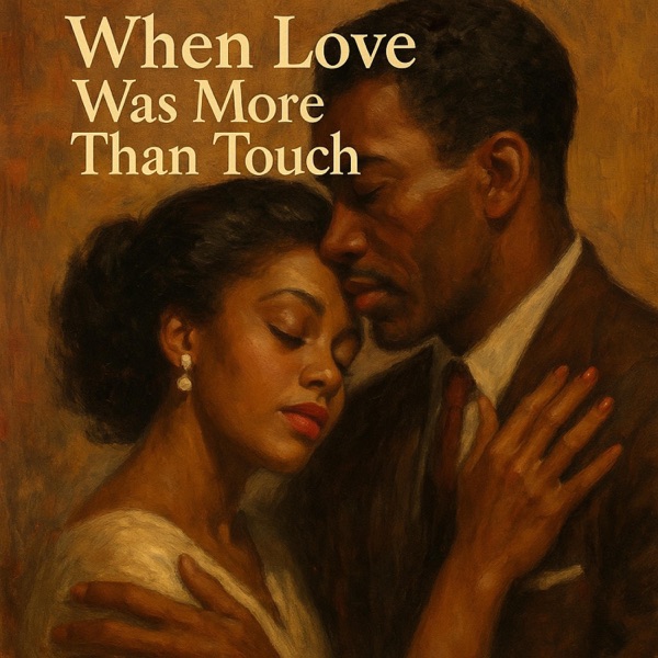 When Love Was More Than Touch