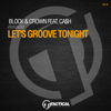 Let's Groove Tonight (feat. CA$H) - Block & Crown