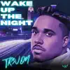 Wake Up The Night