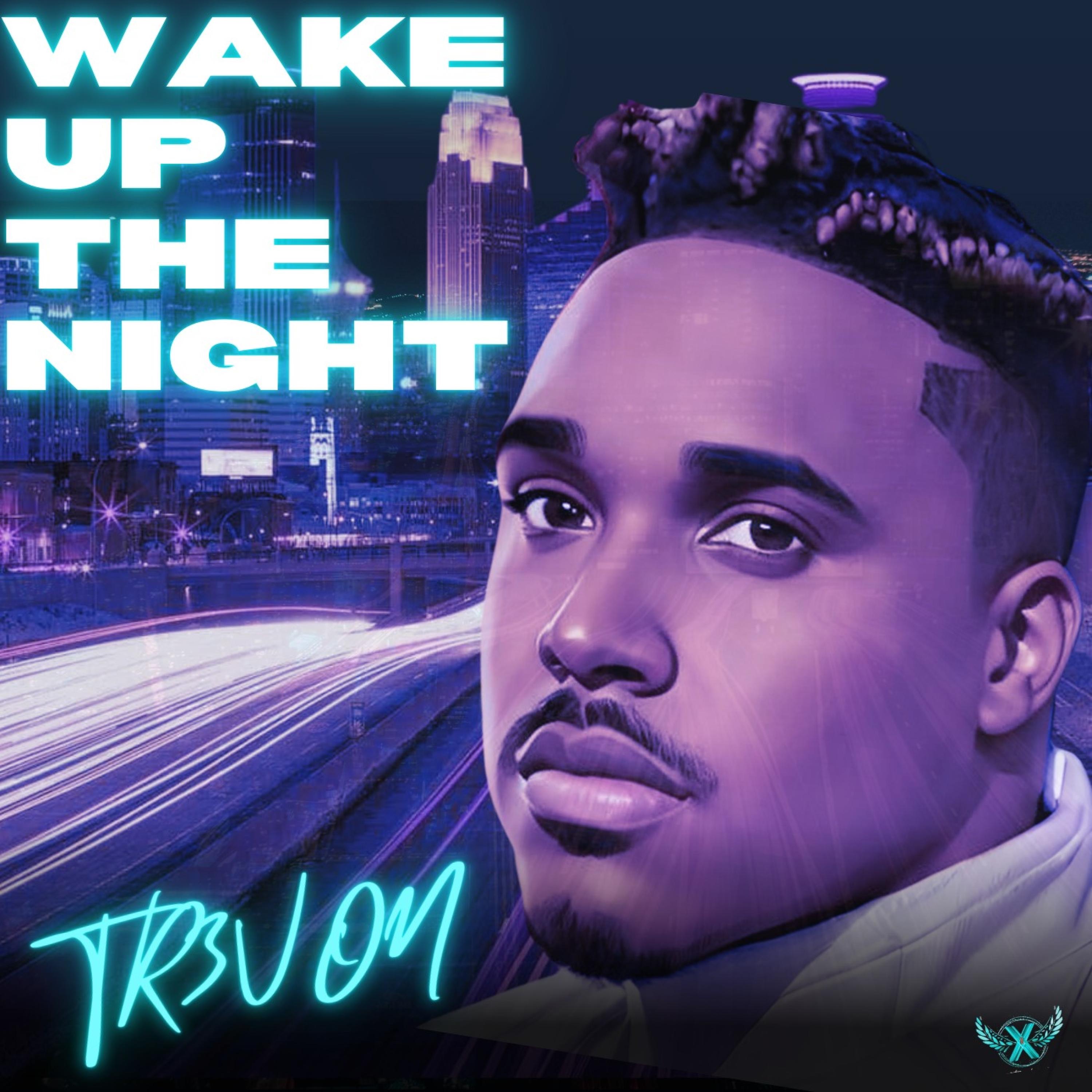 TR3VON - Wake Up The Night