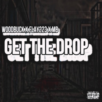 Get The Drop (feat. Flay223 & MB) - Single