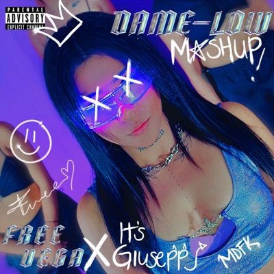 DAME-LOW (feat. Its Giusepp) [Mashup Version] - Single