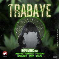 Trabaye (feat. Femmie Gezzy, Makadunga, Ronbolanchy, Marvin Vic & Da Glow) - Single - Tobbie Hype
