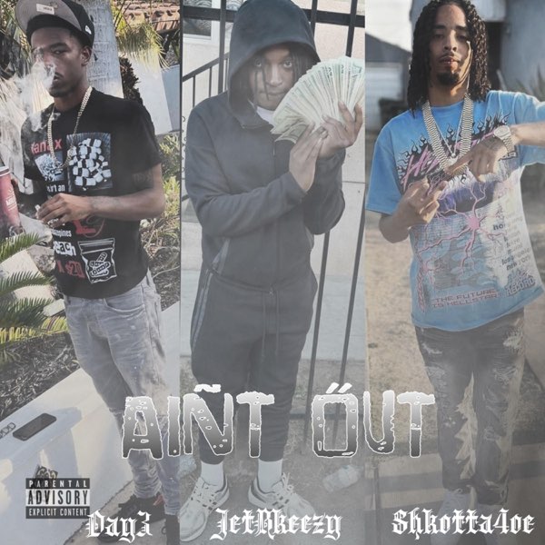Aint Out (feat. JetBkeezy & Shotta4oe) - Single - Album by Day3