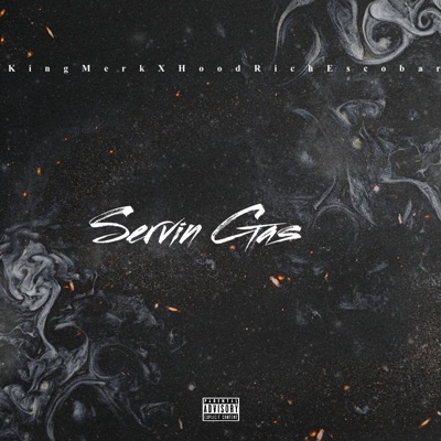 Servin Gas (feat. Hoodrich Escobar) - Single