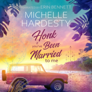 Honk If You've Been Married to Me (Unabridged)