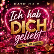 Ich Hab Dich Geliebt - Dj PaTrick B