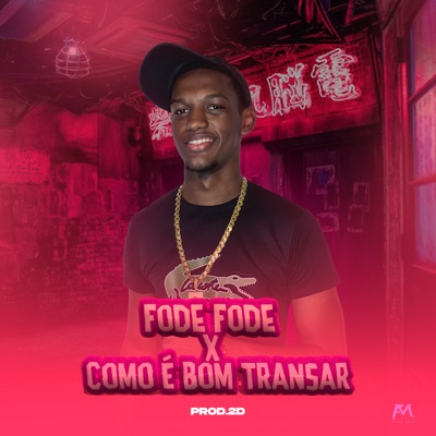 Fode Fode X Como É Bom Transar - Single