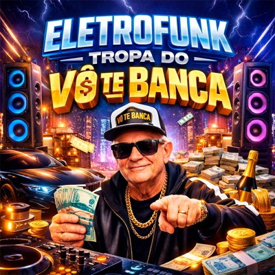 ELETROFUNK TROPA DO VÔ TE BANCA (Remastered 2026) - Single