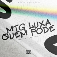 Mtg Luxa Quem Pode - Single - Mano Julin & DJ MATHEUS ASSIS