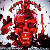 Blood Soaked (NO BS) (feat. M@D W!CK3D) - Single - Rev Finesse