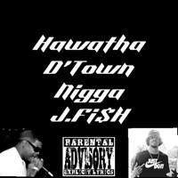 Hawatha D'town N***a - Single - Hawatha With Da Sauce & Jfi$h