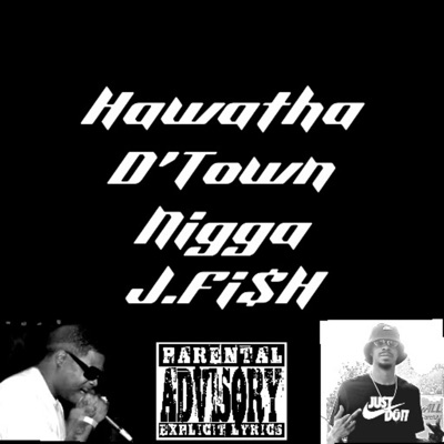 Hawatha D'town Nigga - Single