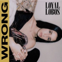 Wrong - Single - Loyal Lobos