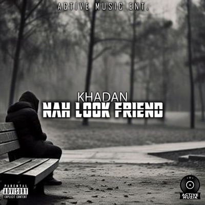 Nah Look Friend - Single