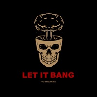LET IT BANG - Single - Vo Williams