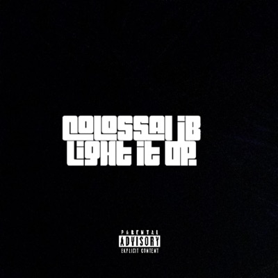 Light it up (feat. Colossal JB) - Single