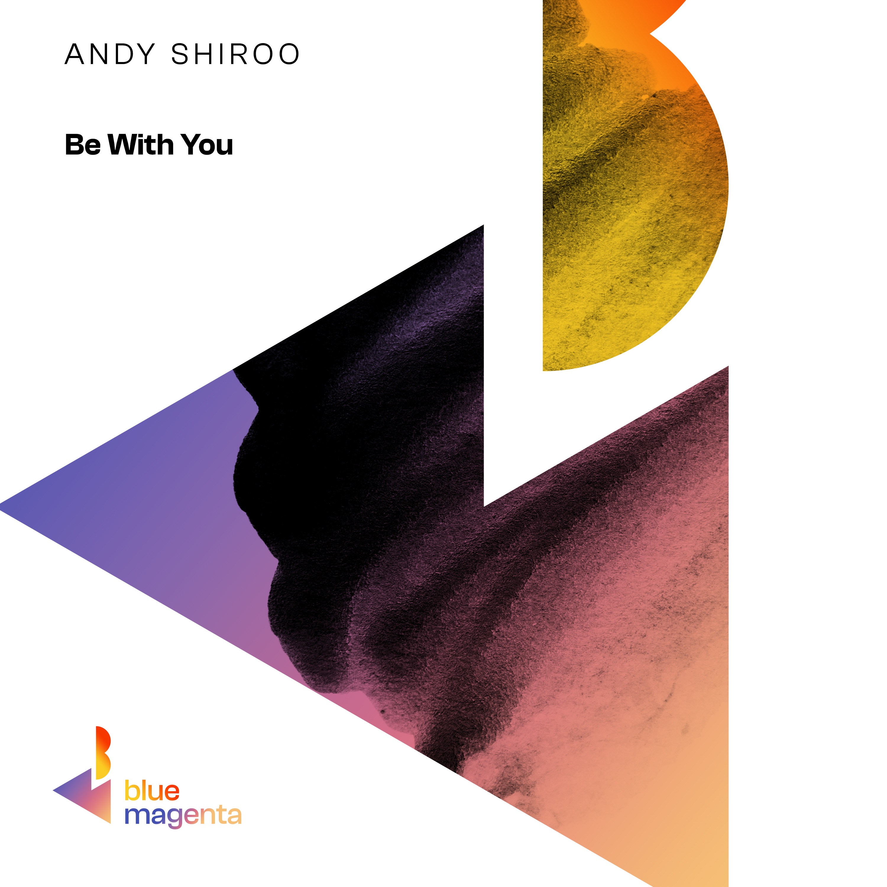 Andy Shiroo - Be With You