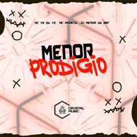Menor Prodígio - Single - DJ MENOR DA 007, MC Morena, MC VK DA VS & Crystal Music Brasil