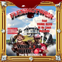 WHAT'S UP BLEED (feat. YOUNG BLEED) [Radio Edit] - Single - Flexingtwon