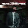 Kerim Araz - Nerelerdeydin