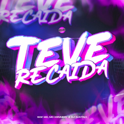Teve Recaída - Single