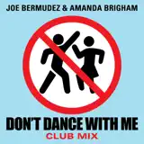 Joe Bermudez & Amanda Brigham - Don't Dance With Me