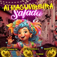 Ai Macumbeira Safada (feat. Dj Emige) - Single - Mc Juninho FSF, Donadella & Biurifol