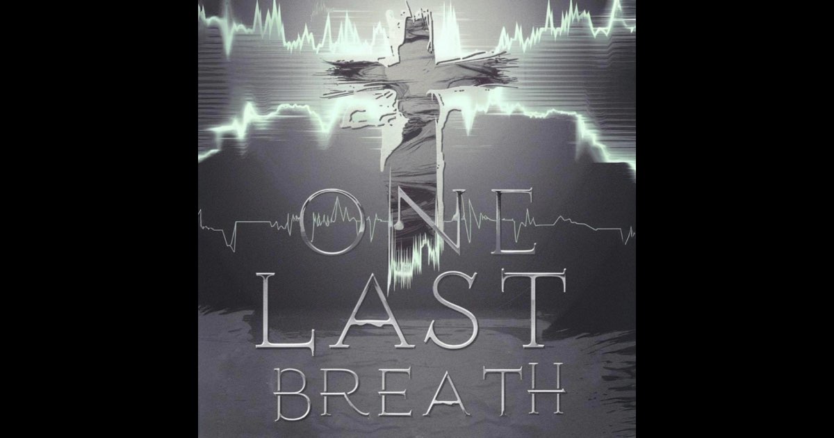 One Last Breath - Album by Higher Power & Rev Theory - Apple Music